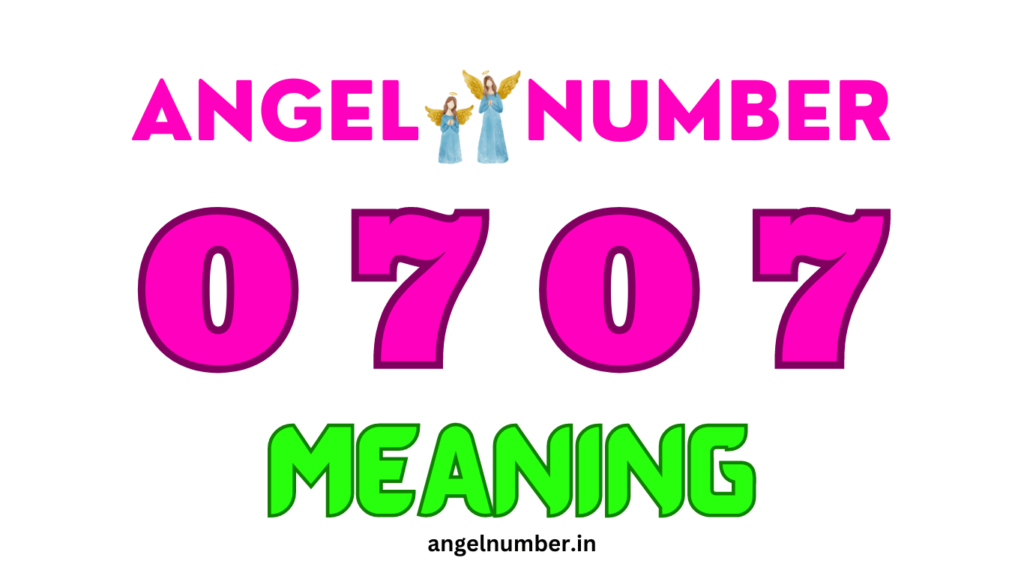 0707 angel number meaning