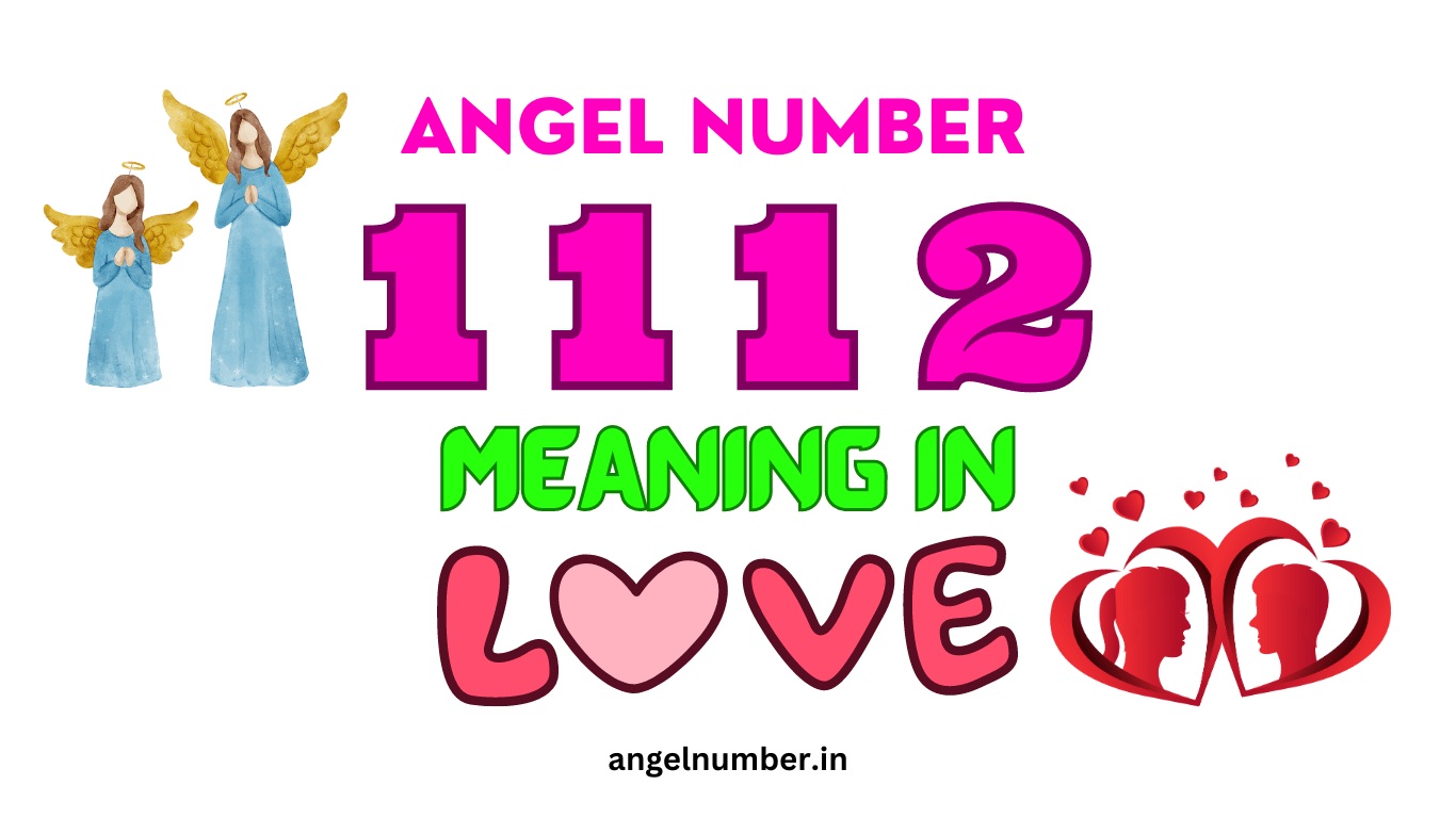 1112 angel number in love