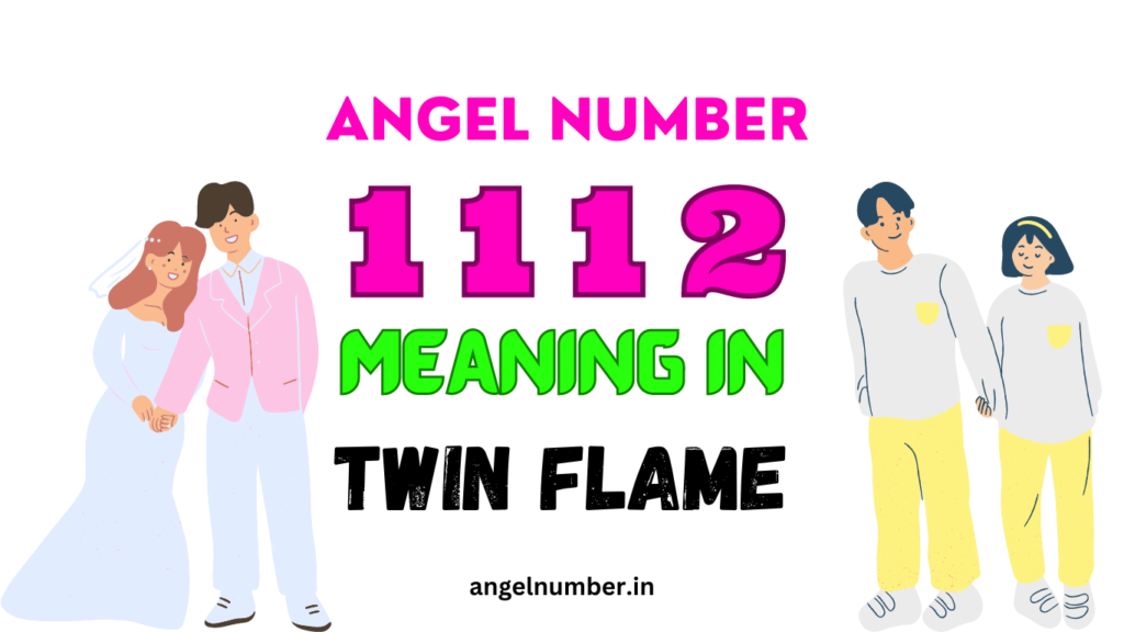 1112 angel number in twin flame relationship