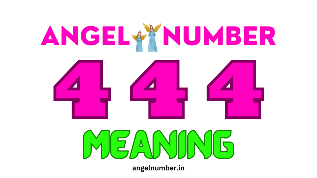 444 angel number meaning