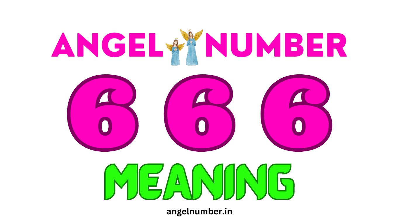666 angel number meaning