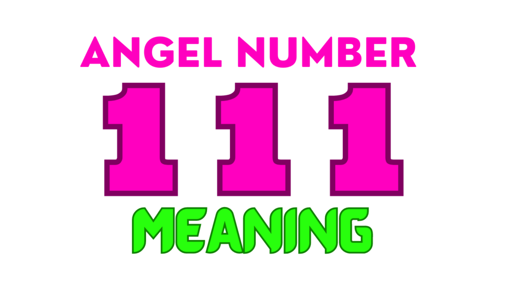 Angel Number 111 Meaning